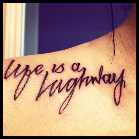 Life is a highway Life Is A Highway Tattoo, Highway Quotes, Highway Tattoo, Life Is A Highway, Sign Tattoo, Highway 1, Tat Ideas, Tattoo Tattoo, Quotes Life