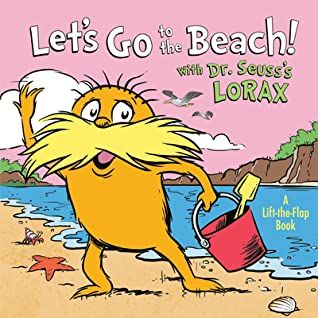 "Dr. Seuss's Lorax takes babies and toddlers for a visit to the seashore." -- Provided by publisher. The Lorax Book, Beach Elements, Hermit Crabs, Easy Lessons, Go To The Beach, The Lorax, House Book, Children's Picture Books, Board Book