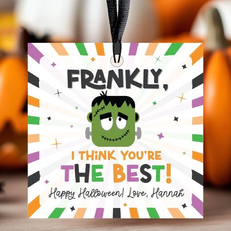 Frankly, we're excited for Spooky Season! Halloween Treat Tags, Halloween Frankenstein, Editable Gift Tags, Print Center, Frankenstein Halloween, Teacher Student, School Fundraisers, You're The Best, Printable Tags