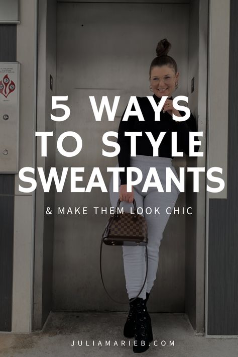 5 WAYS TO WEAR SWEATPANTS: THE RULE OF 5 Black Sweatpants Outfit For Work, How To Dress Sweatpants Outfit, Sweats And Sweater Outfit, Sweatpants Outfit With Boots, Fall Sweats Outfits, What To Wear With White Sweatpants, Women’s Sweatpants Outfit, Dressed Up Sweatpants Outfit, Womens Sweatpants Outfits