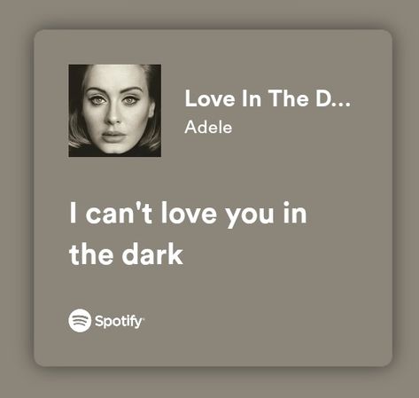 Love In The Dark Adele, Adele Songs Lyrics, Adele Someone Like You Lyrics, Love In The Dark Adele Spotify, I Dont Understand But I Love You Spotify, Adele Hold On Lyrics, Adele Wallpaper, Adele Songs, Pretty Lyrics