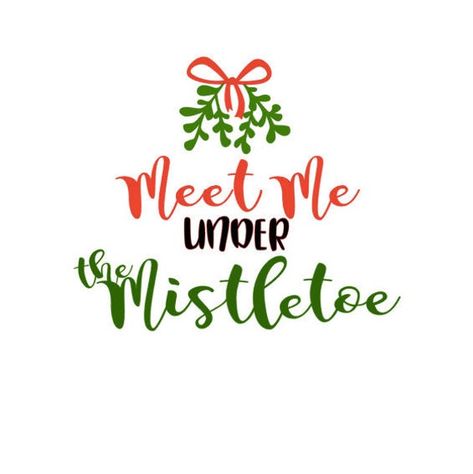 Silhouette Mint, Meet Me Under The Mistletoe, Under The Mistletoe, Oracal 651, Permanent Vinyl, Sign Quotes, Art Sketches, Vinyl Decals, Best Quotes