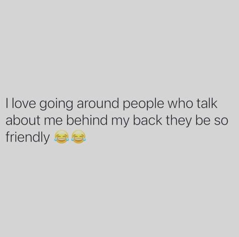 Getting Talked About Quotes, When Ppl Talk About You, I Know You Talk About Me Behind My Back, You Turned Your Back On Me Quotes, Quotes About Ppl Talking About You, Being Talked About Quotes, Talking Behind My Back Quotes, Nonsense Quotes, Talking Behind My Back