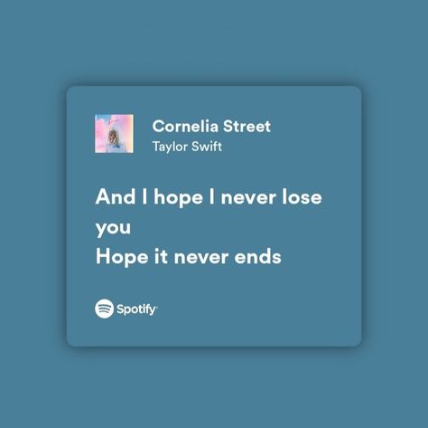 Best Song Lines Taylor Swift, Taylor Swift Quotes For Best Friends, Taylor Swift Best Lines, Taylor Swift Cornelia Street Lyrics, Cornelia Street Taylor Swift Spotify, Taylor Swift Songs For Friends, Music Lyrics Quotes Songs Best Friend, Lover Taylor Swift Lyrics Spotify, Lyrics About Best Friends