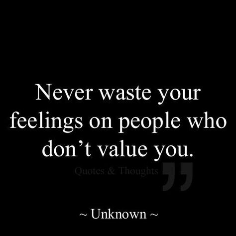 Never waste your time on someone who does not value you Value Quotes, Breakup Quotes, Quotable Quotes, A Quote, Meaningful Quotes, The Words, Great Quotes, Wisdom Quotes, True Quotes