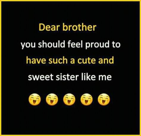 Cute Brother Quotes, Brother Sister Relationship Quotes, Message For Brother, Brother Sister Love Quotes, Siblings Funny Quotes, Big Brother Quotes, Brother And Sister Relationship, Brother Birthday Quotes, Sibling Quotes