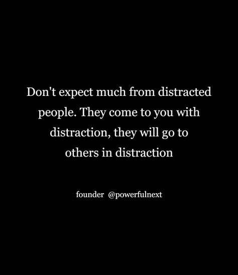 No Distractions Quotes, Distractions Quotes, Distracted Quotes, Distraction Quotes, Copying Quotes, Time For Myself, No Distractions, My Best Self, Caption This