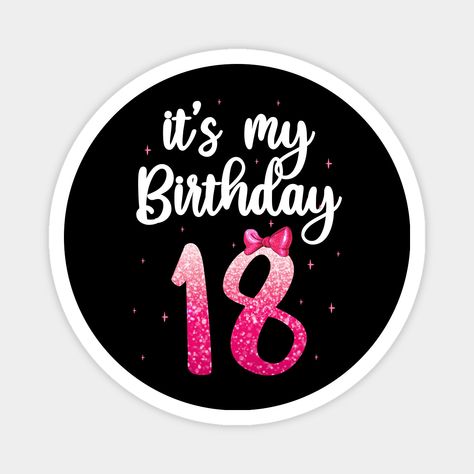 Its My 19th Birthday, It's My 18th Birthday, Birthday 19, My 18th Birthday, It's My Birthday Shirt, Birthday 10, 19 Years Old, Birthday Cake Topper Printable, 19th Birthday