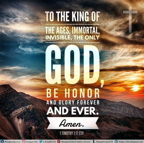 To the King of the ages, immortal, invisible, the only God, be honor and glory forever and ever. Amen. 1 Timothy 1:17 ESV All Glory And Honor To God, 1 Timothy 1:17, Forever And Ever Amen, The Satanic Bible, Psalm 65, Good Morning Wednesday, Shadow Of The Almighty, Vbs 2024, Best Bible Verses