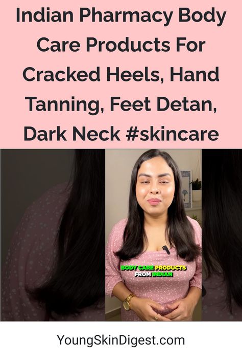 Indian Pharmacy Body Care Products For Cracked Heels, Hand Tanning, Feet Detan, Dark Neck #skincare Indian Pharmacy Products For Skin, Indian Pharmacy Skincare, Pharmacy Products, Dark Neck, Young Skin, Body Care Products, Cracked Heels, Cracked Skin, Beautiful Skin