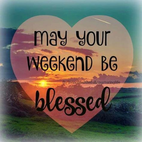 Have A Wonderful Weekend Quotes, Happy Blessed Weekend, Have A Blessed Weekend Images, Have A Great Weekend Images, Have A Good Weekend Quotes, Have A Blessed Weekend Quotes, Happy Weekend Messages, Fun Weekend Quotes, Have A Blessed Weekend