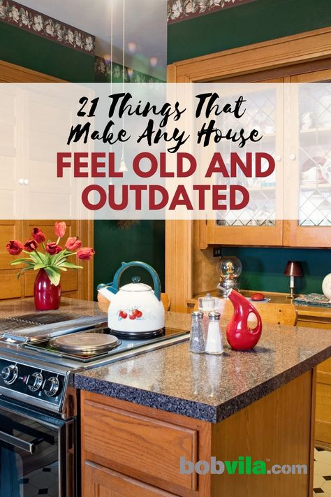 21 Things That Make Any House Feel Old and Outdated - Bob Vila Updating Colonial Home Interior, How To Make An Outdated House Look Nice, Update Colonial Home Interior, Update 1960s Home, Outdated Home Decor, Updating An 80's House, Update 70s House, 70s Home Update, 2023 Window Covering Trends