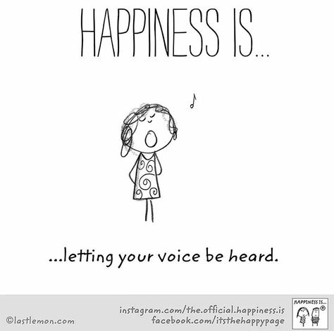 Happiness is letting your voice be heard... Favorite Sayings, What I Want, Happiness Is, Your Voice, Puns, Pinterest Likes, The Voice, Let It Be, Quotes