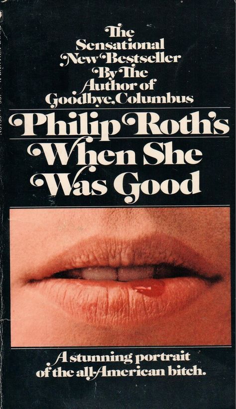 When She Was Good by Philip Roth (1968 Bantam Books edition) Jewish Aesthetic, Philip Roth, Book Wishlist, Top Books To Read, Late 1960s, Top Books, Pretty Pictures, Columbus, I Saw