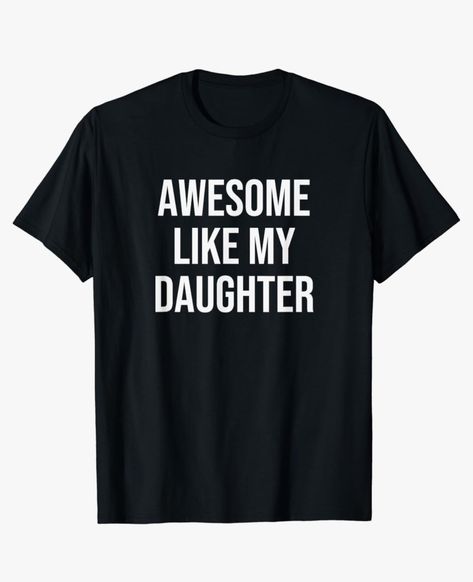 Daughter Funny, Daughter Shirt, Funny Fathers Day Gifts, Great Gifts For Dad, Daughters Shirt, Parents Day, Father's Day T Shirts, Funny Fathers Day, Funny Mother