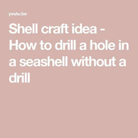 Shell craft idea - How to drill a hole in a seashell without a drill How To Poke A Hole In A Seashell, How To Make A Hole In A Sea Shell, Shell Craft, Seashell Jewelry, Balance Exercises, Paua Shell, Shell Crafts, Cute Crafts, Fairy Core