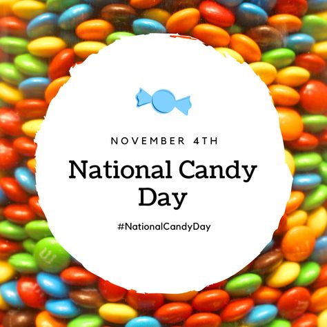 November National Days, National Candy Day, Reeces Pieces, Wonderful Monday, 3 Musketeers, Dental Life, National Days, 4th November, Candy Candy