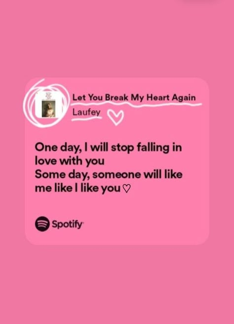 One Day I Will Stop Falling In Love With You, Let You Break My Heart Again Lyrics Aesthetic, Again And Again Song, Heart Break Song Lyrics, Let You Break My Heart Again Lyrics, Heart Break Anniversary Song, Don't Break My Heart, Anniversary Songs, Dont Break My Heart