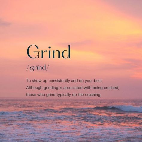 Grind and keep going! Keep Grinding Quotes, Grinding Quotes, Grind Quotes, Keep Going Quotes, Keep Grinding, Do Your Best, Keep Going, Inspirational Words, Motivational Quotes