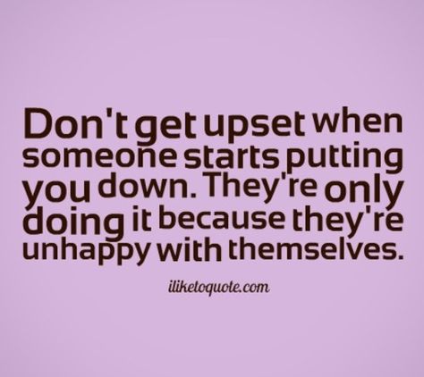 Putting someone down says something bad about you, way more than it does them. Put Down Quotes, Down Quotes, Quotes Advice, Thought Provoking Quotes, Love Life Quotes, Emotional Awareness, Drama Quotes, My Favorite Quotes, Advice Quotes