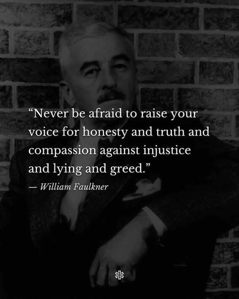 Greed Quotes, Raise Your Voice, Terence Mckenna, Richard Feynman, William Faulkner, Philosophy Quotes, Carl Jung, Aging Gracefully, Be Afraid