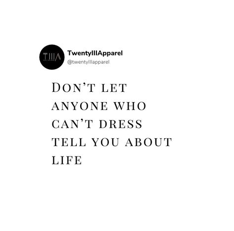 Dressing well is a form of good manners. Don’t let anyone who can’t put an outfit together tell you how to live your life. #FashionAdvice #LifeLessons Dressing Up Quotes, Dress Up Quotes, Dressing Well, Good Manners, Up Quotes, Dressing Up, Live Your Life, Manners, Fashion Advice