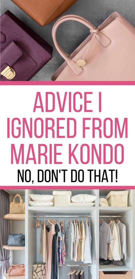 Marie Kondo advice I ignored, but I still think she's kind of great.  Clutter control the KonMari way can be adapted to fit your needs and lifestyle. #declutter #Konmari #MarieKondo Marie Kondo Closet, Storing Handbags, Konmari Method Organizing, Marie Kondo Organizing, Minimalism Inspiration, Minimalist Lifestyle Inspiration, Cleaning Checklists, Frugal Habits, Decluttering Inspiration