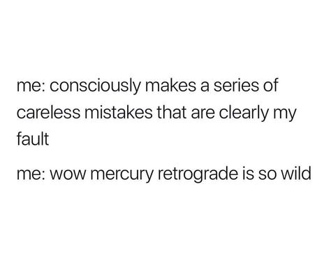 Mercury retrograde is so wild Mercury Retrograde Meme, Mercury Retrograde Quotes, Mercury Retrograde Funny, Libra Moon Sign, Im Not Sorry, Virgo Quotes, Quirky Quotes, Magical Life, Mercury Retrograde