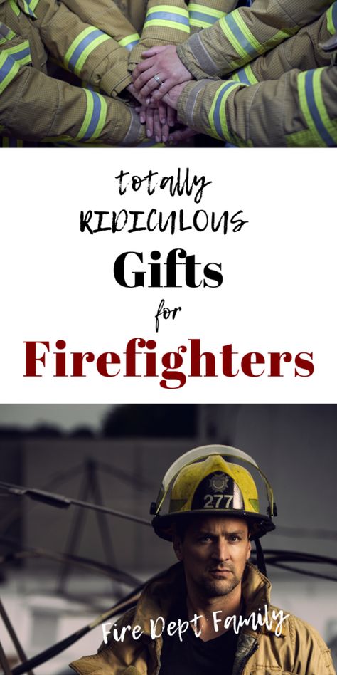 Ridiculous (But Awesome) Firefighter gifts Firefighter Bible Verse, Retired Firefighter Gifts, Gifts For A Firefighter, Ems Gift Ideas, Christmas Gifts For Firefighters, Firefighter Gift Basket, Firefighter Gift Ideas, Firefighters Gifts, Fireman Gifts