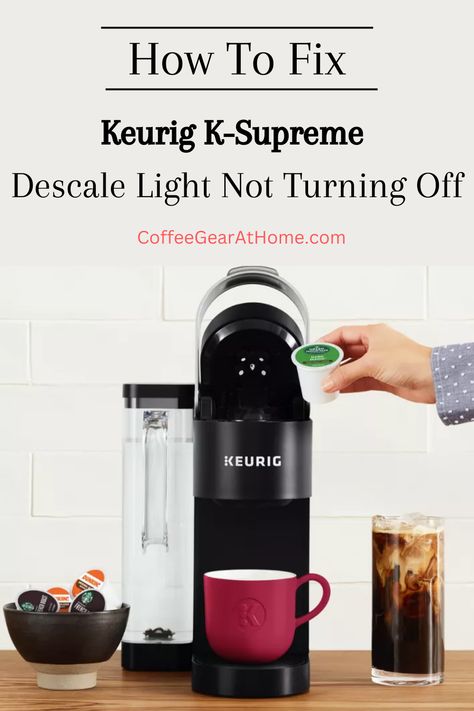 Descaling Coffee Maker, How To Turn Off Descale Light On Keurig, Descaling Keurig, Descale Keurig, Keurig Cleaning, Coffee Geek, Keurig Coffee Makers, Keurig Coffee, Fill Light