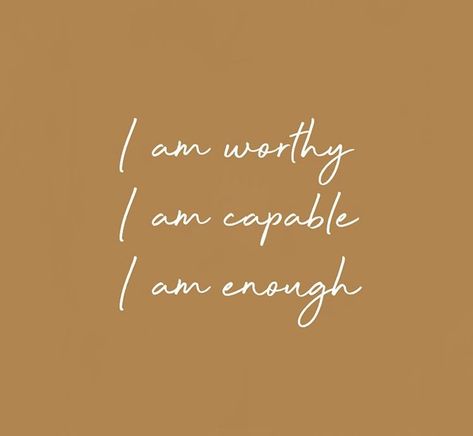 I am worthy capable enough I Am Enough Quotes Aesthetic, I Am Capable Tattoo, Affirmation I Am Worthy, Daily Affirmations I Am Enough, I'm Worthy Tattoo, Affirmation I Am Enough, I Am Capable Quotes, I Can I Will I Must, I Am Worthy Quotes Wallpaper