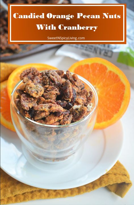 Candied Orange Pecan Nuts with Dried Cranberry Dried Cranberry, Candied Orange, Maple Butter, Orange Candy, Pecan Nuts, Roasted Nuts, Candied Nuts, Fresh Orange, Candied Pecans