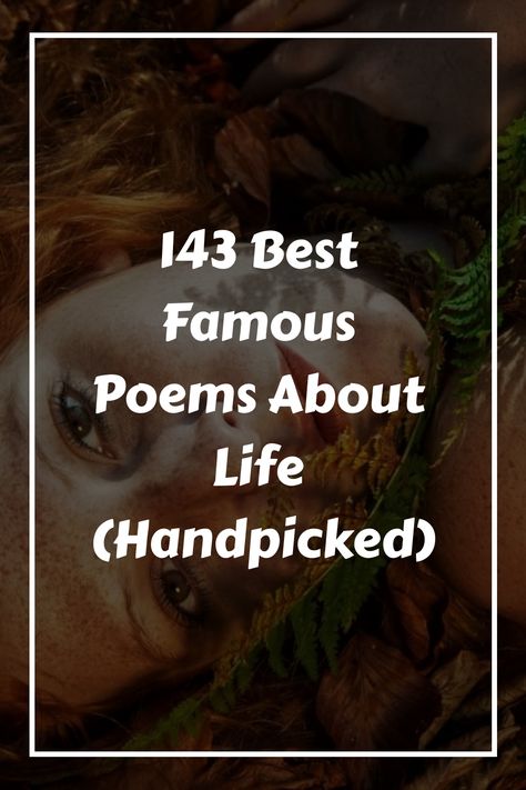 Here are the best handpicked famous poems about life categorized. From famous poems about life struggles to inspirational poems about life. Find the best here! Small Poems Deep, Famous Poetry Lines, Famous Poems About Life, Best Poems About Life, Poems With Deep Meaning, Truth Poems, Poems About Strength, Poems On Life, Powerful Poems