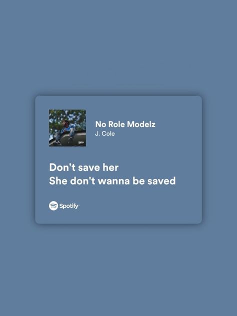 J. Cole Don’t Save Her J Cole, No Role Modelz J Cole Lyrics, J Cole Spotify Lyrics, No Role Modelz J Cole, J Cole Music, J Cole Lyrics, Deep Lyrics, Motivational Songs, Song Lyric Quotes