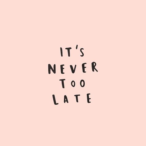 it's never too late 3 Days Grace, Personalised Notebooks, Typographic Quote, Smile Word, Words To Live By Quotes, Selfie Captions, Typography Hand Drawn, It's Never Too Late, Print Greeting Cards