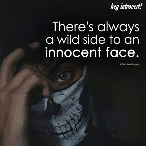 There's Always A Wild Side To An Innocent Face Selfish Love Quotes, Types Of Introverts, Heath Joker, Innocence Quotes, Infj Things, Innocent Face, Introvert Personality, Face Quotes, Joker Heath