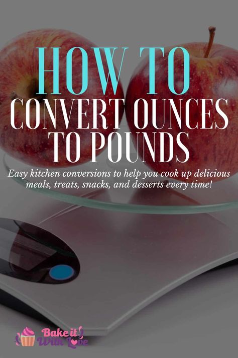 Ounces to pounds conversion with chart and illustrated with apples on a kitchen scale. Conversion Chart Math, Measuring Volume, Measurement Conversions, Kitchen Measurements, Kitchen Conversion, Cooking Measurements, Food Scale, One Pound, Cooking Skills