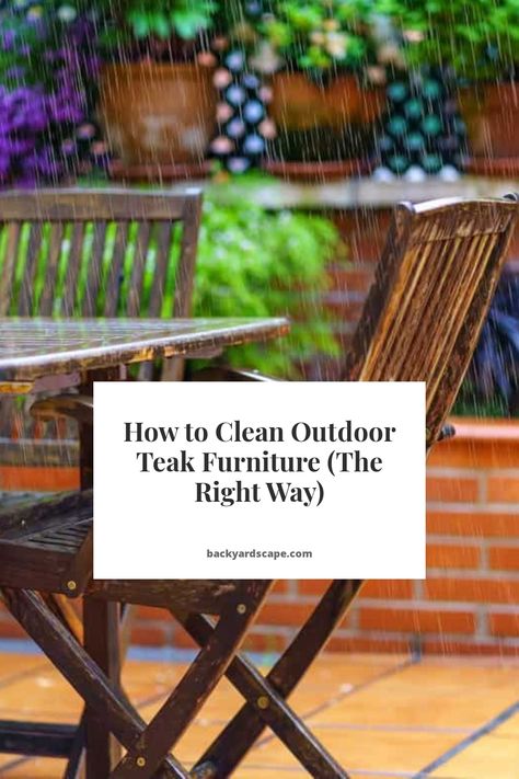 Refinish Teak Patio Furniture, Restoring Teak Outdoor Furniture, Outdoor Teak Furniture, Stain Table, Teak Table Outdoor, Teak Bench Outdoor, Outdoor Patio Area, Wooden Patio Furniture, Clean Patio