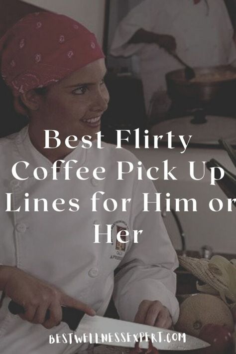 Best Cooking Pick Up Lines for Your Crush Line Cook Humor, Coffee Pick Up Lines, Food Pick Up Lines, Crush 2022, Pick Up Lines For Guys, For Your Crush, Best Pick Up Lines, Cooking Humor, Pick Up Lines Funny