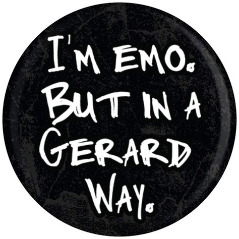 Grindstore I'm Emo But In A Gerard Way Badge Black 3.1x3.1cm Emo Party, Emo Designs, Pin Design, Crazy About You, Design Text, Gerard Way, Badge Design, My Chemical, My Chemical Romance