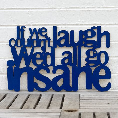 i think i'll take this in orange! If we couldn't laugh, we'd all go insane (Jimmy Buffett). $44.00, via Etsy. Jimmy Buffet Quotes, Parrothead Party, Jimmy Buffett Party, Jimmy Buffett Quotes, Into The Woods Quotes, Funny Wood Signs, Jimmy Buffet, Carved Wood Wall Art, Florida Life