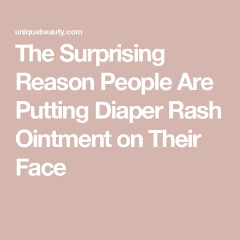 The Surprising Reason People Are Putting Diaper Rash Ointment on Their Face Rashes On Face, Baby Rash On Face, Baby Skin Rash, Diaper Rash Remedy, Breastmilk Diaper Rash Cream, Rash On Face, Rash Cream, Diaper Rash Cream, Baby Soft Skin