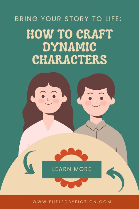 The background is a darker green with a cream-colored text. The text says: “Bring your Story to Life: How to Craft Dynamic Characters“. On the bottom half of the pin is another text that says: “Learn more“, with arrows pointing to it. Two drawn characters, one girl and one boy are placed right under the headline. Character Personality Traits, Character Personality, The Art Of Storytelling, How To Craft, Creating Characters, Writing Advice, Student Studying, Character Development, Do You Remember