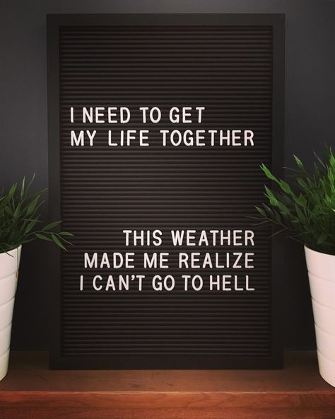 Pffff.... What a heat right? How are you keeping cool now?. . . . #toohot #heatwave #hot #heat #goingtohell #hell #weather #quote #quotes… Letterboard Signs, Message Board Quotes, Felt Letter Board, Word Board, Summer Humor, Funny Letters, Board Quotes, Felt Letters, Get My Life Together