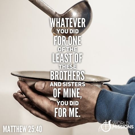 Matthew 25:40, Matthew 25 40, Matthew 26, Book Of Matthew, Peace Scripture, Matthew 1, Matthew 10, Matthew 25, Matthew 6