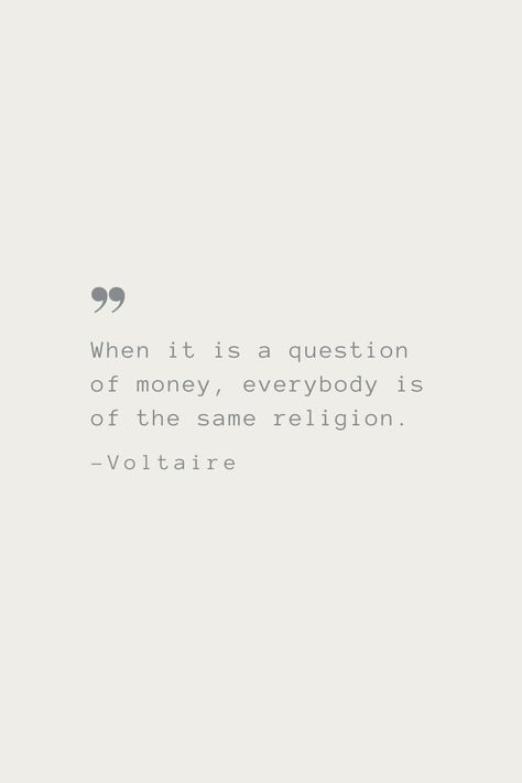 When it is a question of money, everybody is of the same religion. –Voltaire Philosopher Quotes, Voltaire Quotes, Wilde Quotes, Smartass Quotes, Oscar Wilde Quotes, Alone In The Dark, Philosophical Quotes, Make You Believe, God Prayer