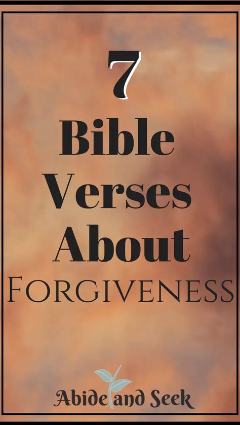 7 Bible Verses About Forgiveness - Abide and Seek Bible Quotes Forgiveness, Tattoo For Women Quotes, Forgiveness Scriptures, Bible Forgiveness, Bible Verses About Forgiveness, Strength Bible Quotes, Strength Bible, God's Forgiveness, Biblical Quotes Inspirational