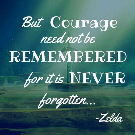 Zelda Breath of the Wild Quote (BOTW) Zelda Botw Language, Zelda Botw Quotes, Zelda Quotes Breath Of The Wild, Legend Of Zelda Quotes, Zelda Quotes, Courage Need Not Be Remembered Zelda, Zelda Poster, Legend Of Zelda Champions Text, Botw Champions Texts