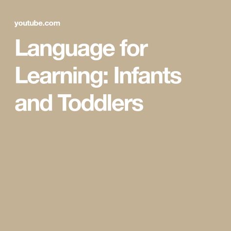 Language for Learning: Infants and Toddlers The Teacher, Work Ideas, Child Development, Infants, The Creator