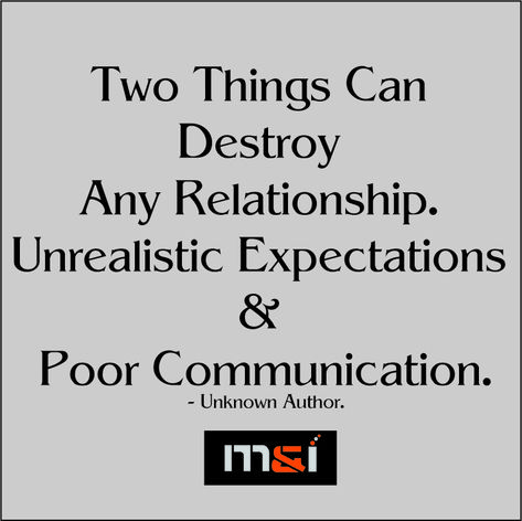 Two Things Can Destroy Any Relationship. Unrealistic Expectations & Poor Communication. - Unknown Author. #Relationship #Quotes Unrealistic Relationship Expectations, Poor Communication Quotes, Unrealistic Expectations Quotes, Expectations Quotes, Heart Lesson, Poor Communication, Expectation Quotes, Communication Quotes, Relationship Expectations